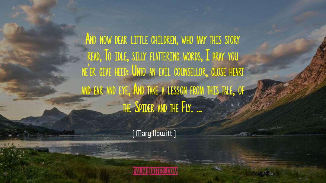 Mary Howitt Quotes: And now dear little children,