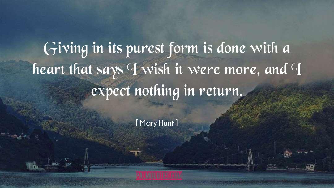Mary Hunt Quotes: Giving in its purest form