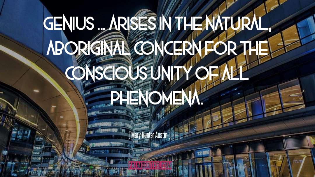 Mary Hunter Austin Quotes: Genius ... arises in the