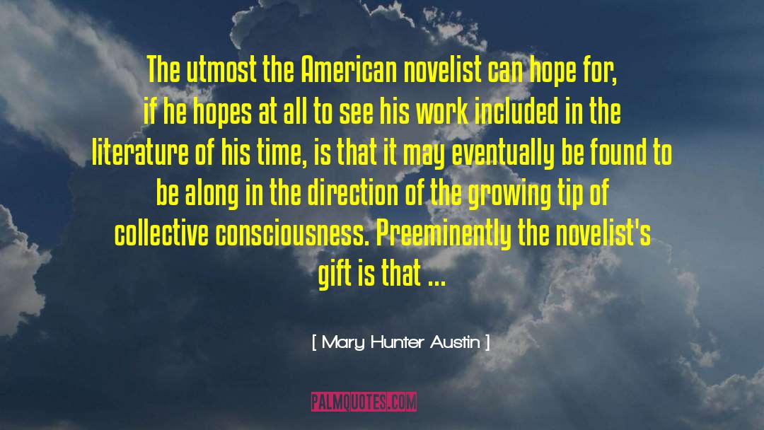 Mary Hunter Austin Quotes: The utmost the American novelist