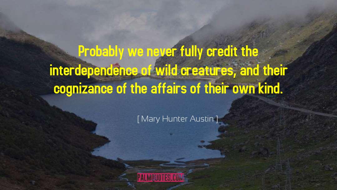 Mary Hunter Austin Quotes: Probably we never fully credit