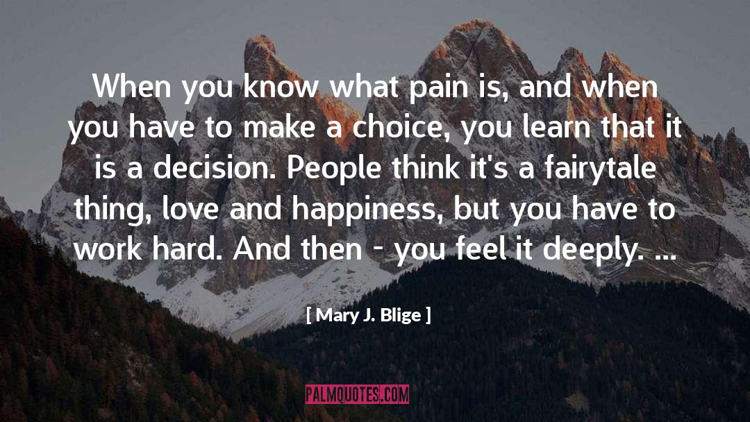 Mary J. Blige Quotes: When you know what pain