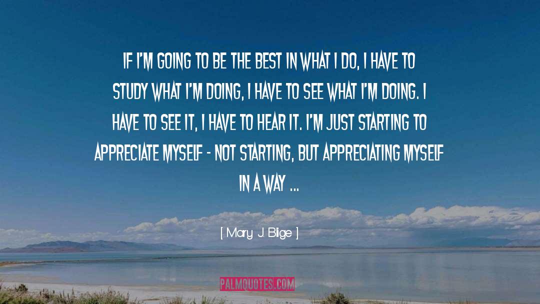 Mary J. Blige Quotes: If I'm going to be