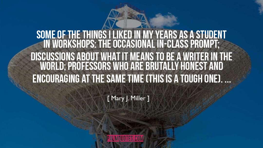 Mary J. Miller Quotes: Some of the things I