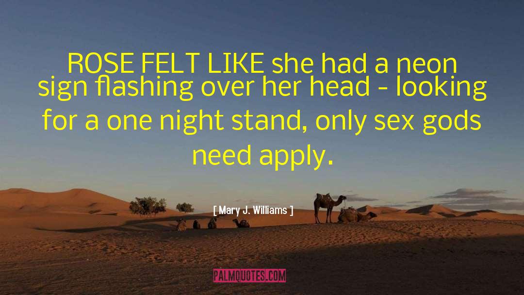 Mary J. Williams Quotes: ROSE FELT LIKE she had