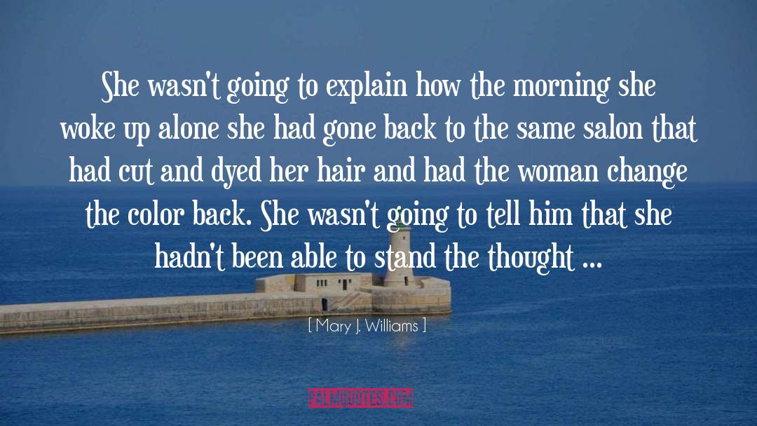 Mary J. Williams Quotes: She wasn't going to explain