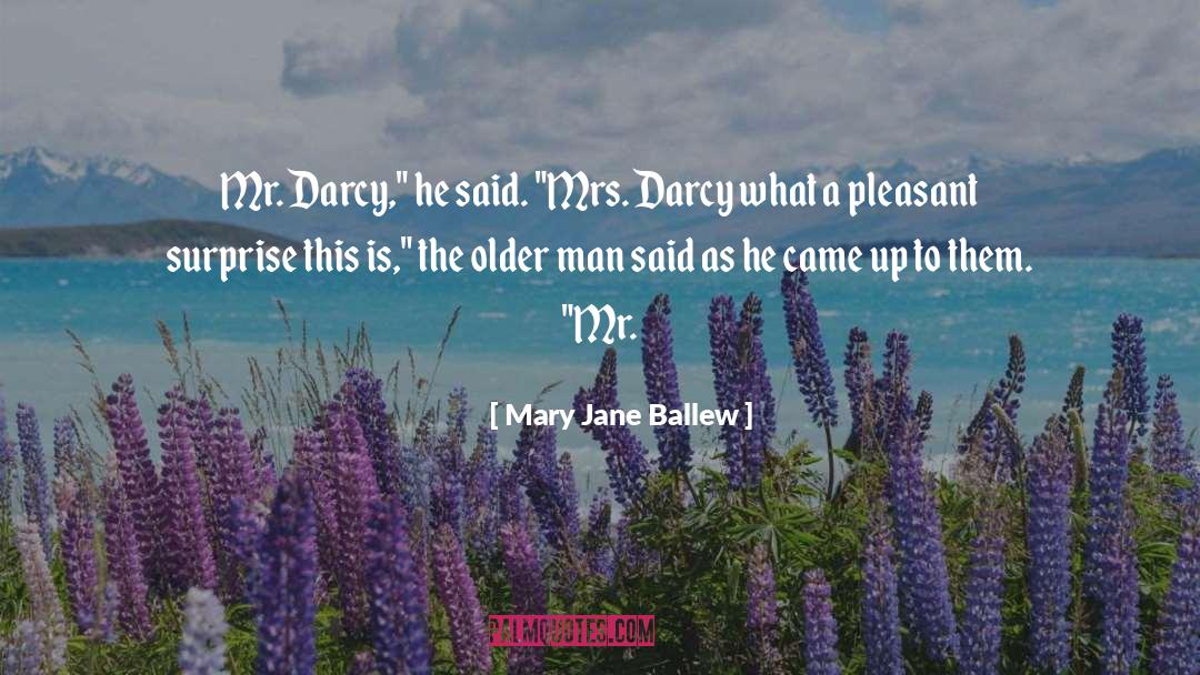 Mary Jane Ballew Quotes: Mr. Darcy,