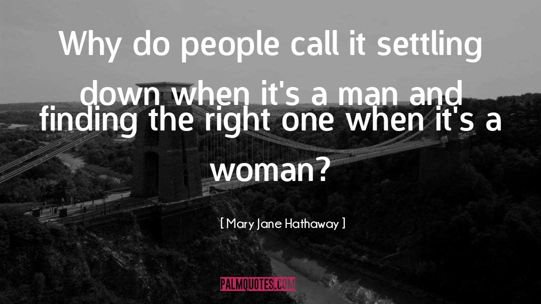 Mary Jane Hathaway Quotes: Why do people call it