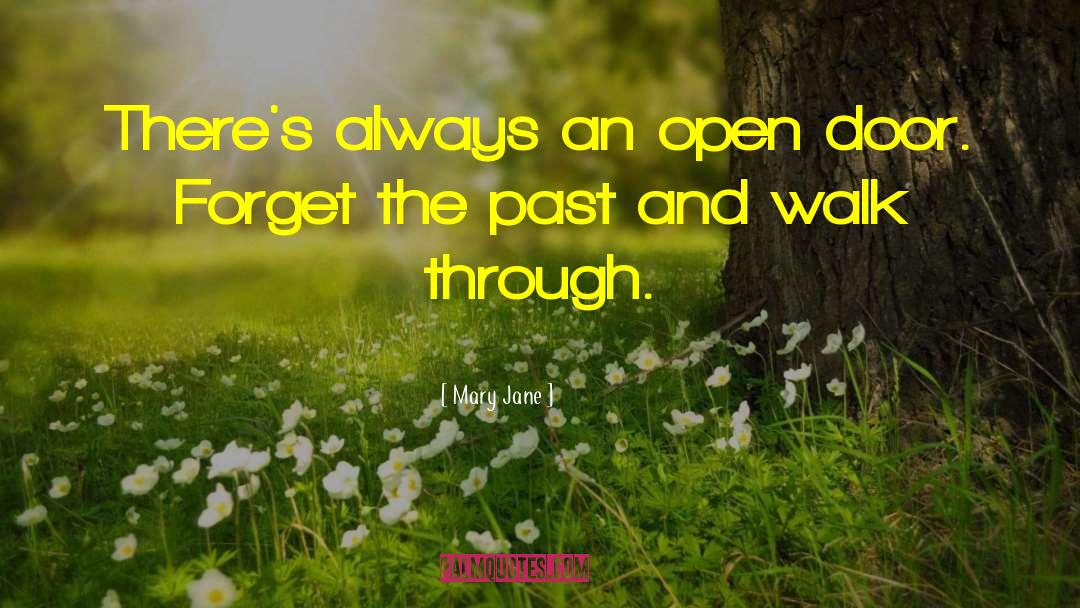 Mary Jane Quotes: There's always an open door.
