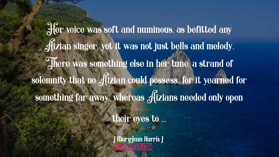 Mary-Jean Harris Quotes: Her voice was soft and