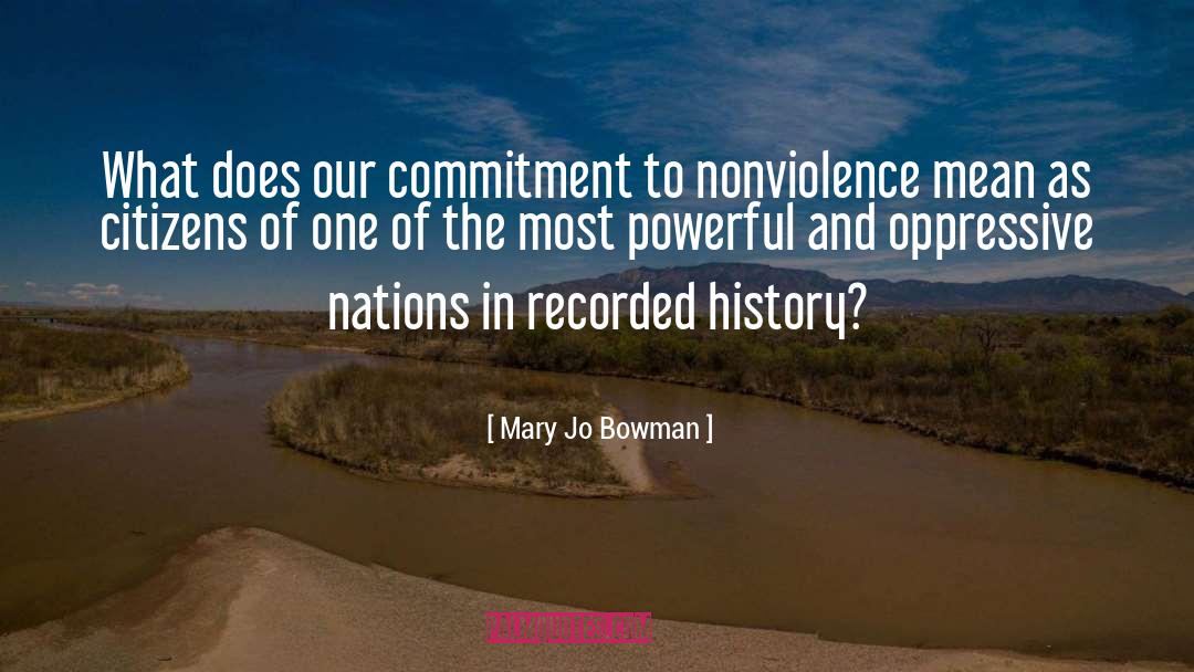 Mary Jo Bowman Quotes: What does our commitment to