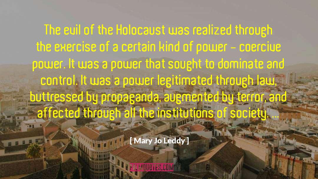 Mary Jo Leddy Quotes: The evil of the Holocaust