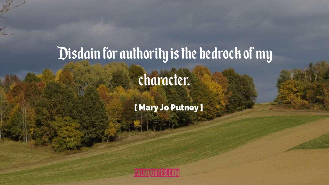 Mary Jo Putney Quotes: Disdain for authority is the