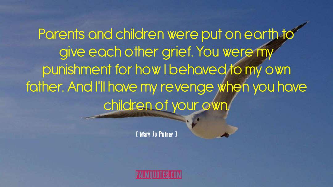 Mary Jo Putney Quotes: Parents and children were put