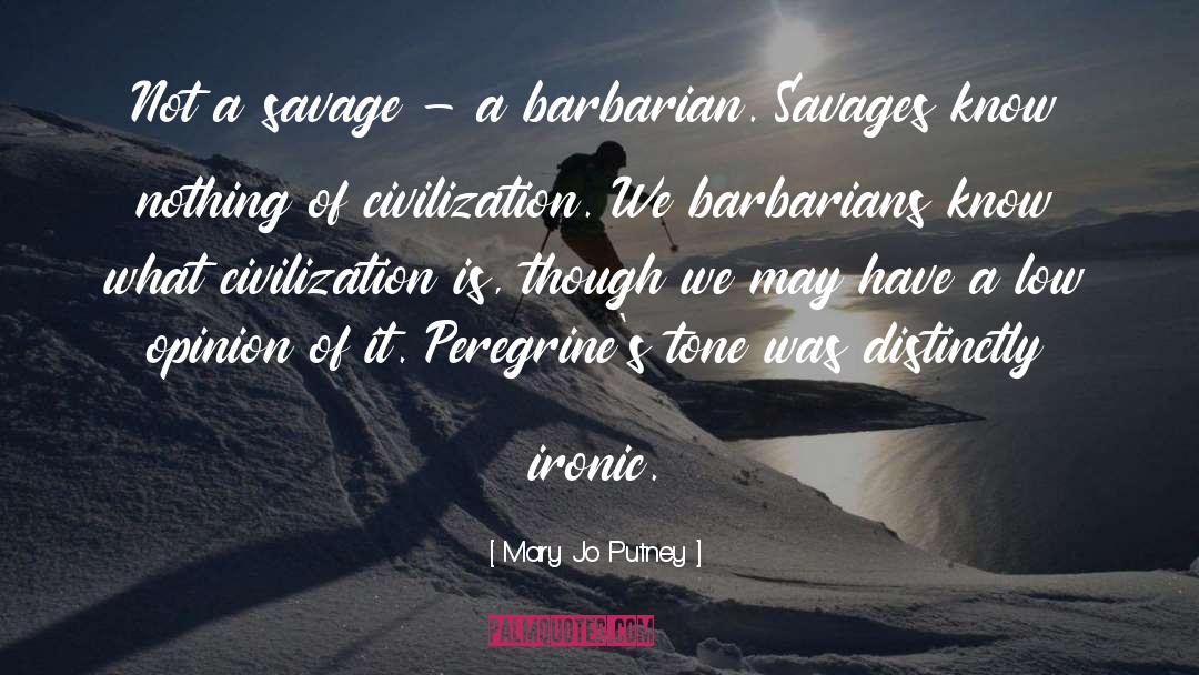 Mary Jo Putney Quotes: Not a savage - a