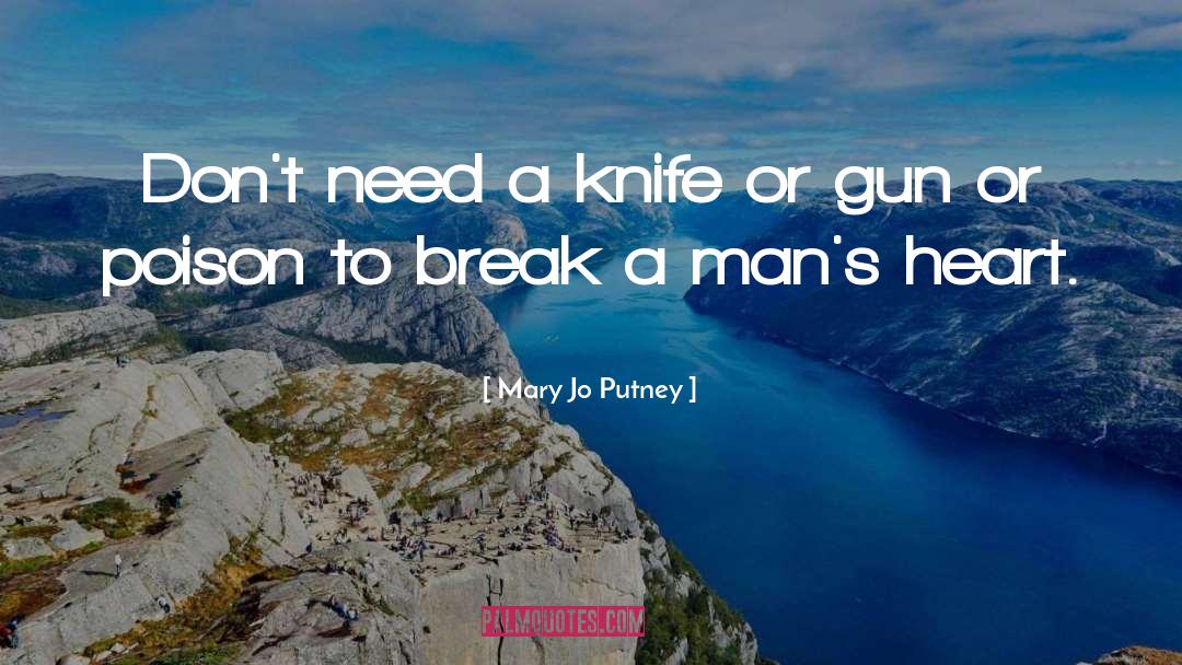Mary Jo Putney Quotes: Don't need a knife or