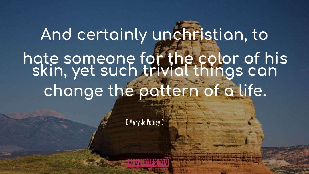 Mary Jo Putney Quotes: And certainly unchristian, to hate