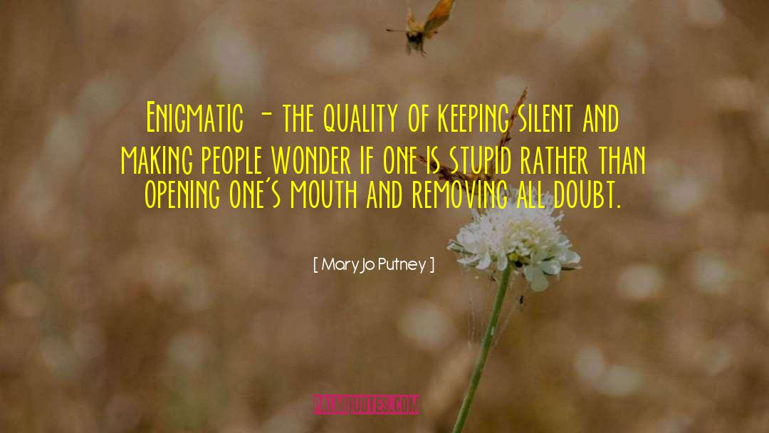 Mary Jo Putney Quotes: Enigmatic - the quality of