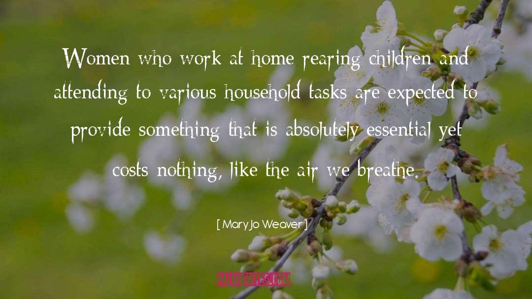 Mary Jo Weaver Quotes: Women who work at home