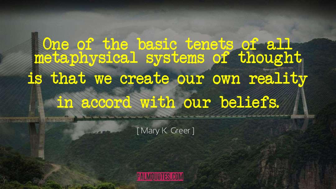 Mary K. Greer Quotes: One of the basic tenets