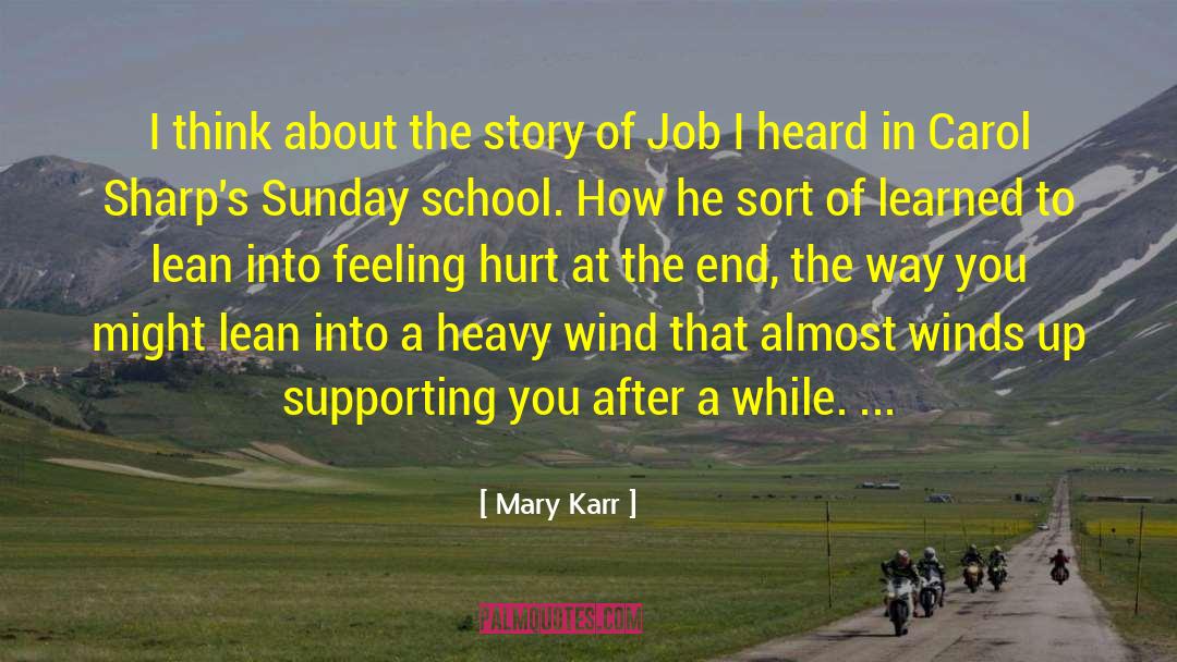 Mary Karr Quotes: I think about the story