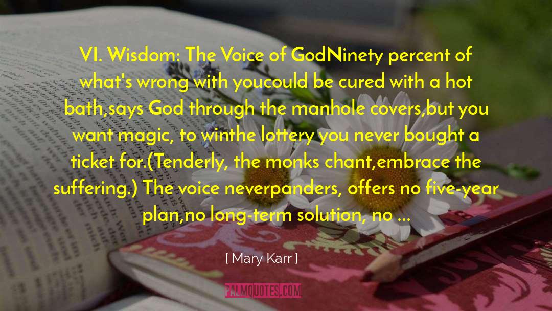 Mary Karr Quotes: VI. Wisdom: The Voice of