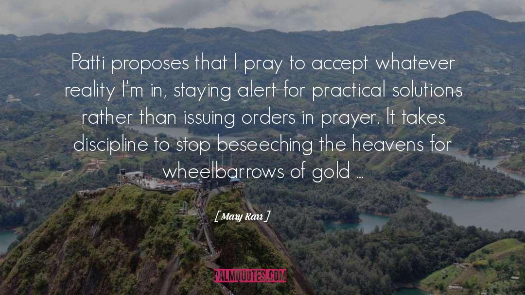 Mary Karr Quotes: Patti proposes that I pray