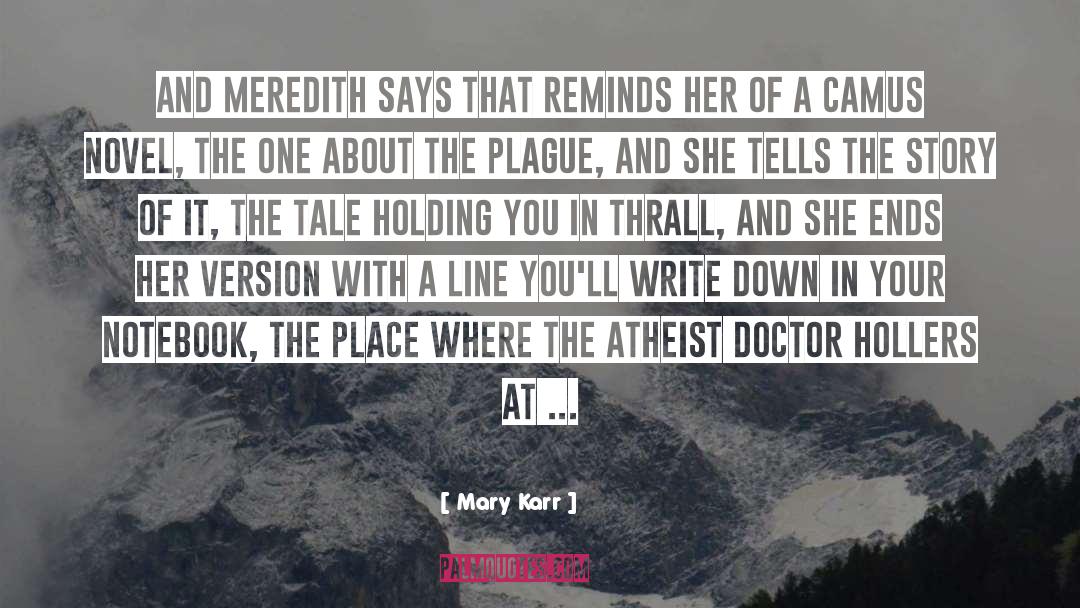 Mary Karr Quotes: And Meredith says that reminds