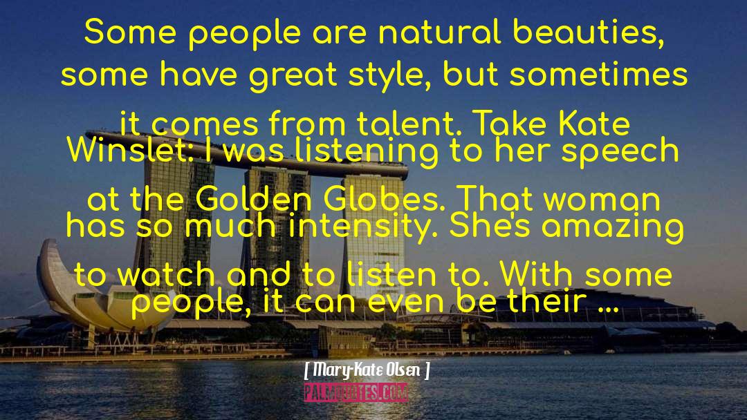 Mary-Kate Olsen Quotes: Some people are natural beauties,