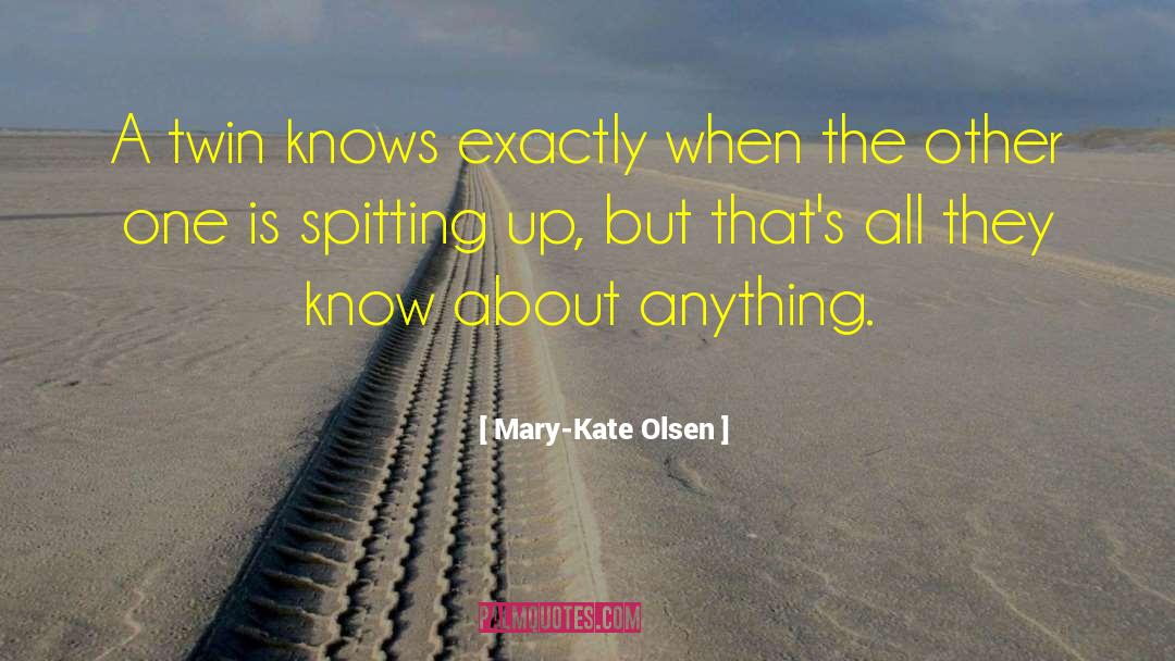 Mary-Kate Olsen Quotes: A twin knows exactly when