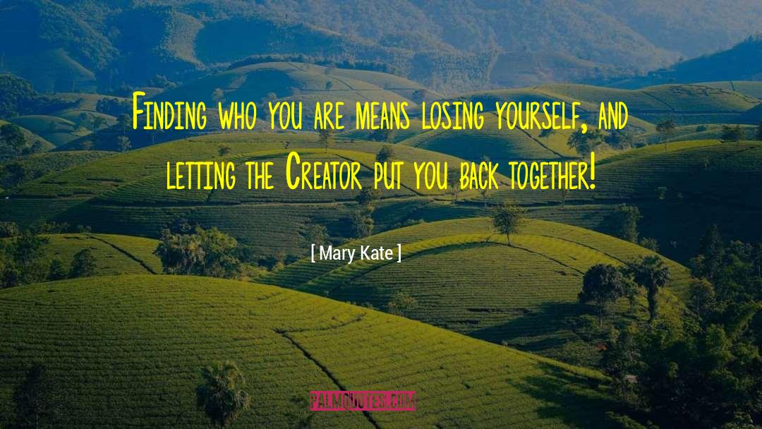 Mary Kate Quotes: Finding who you are means