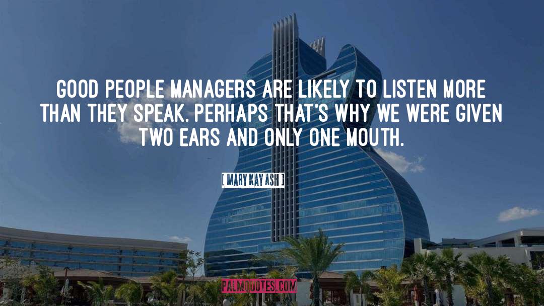 Mary Kay Ash Quotes: Good people managers are likely