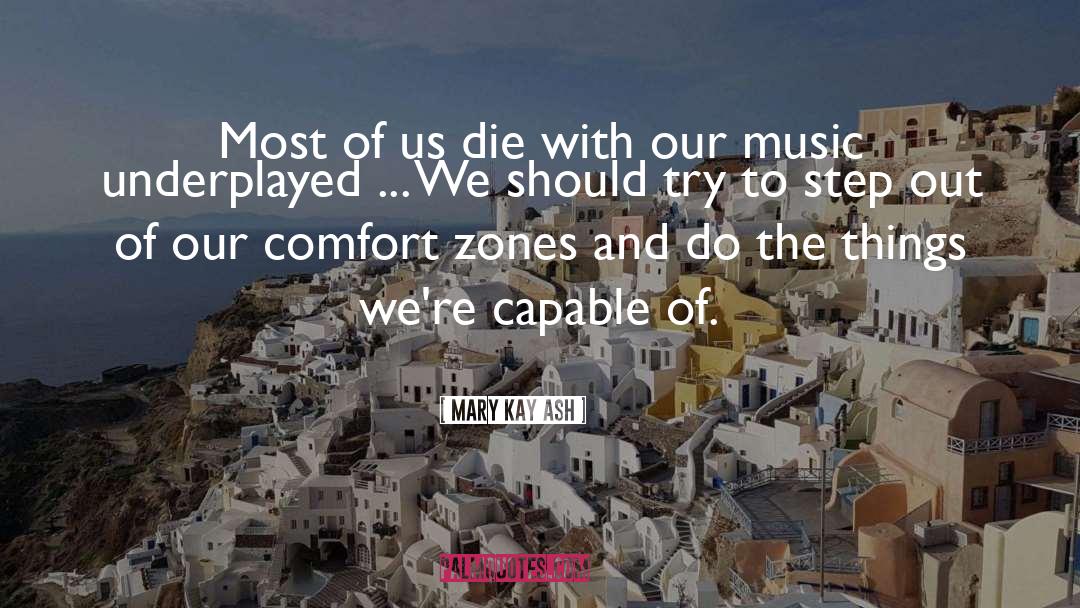 Mary Kay Ash Quotes: Most of us die with