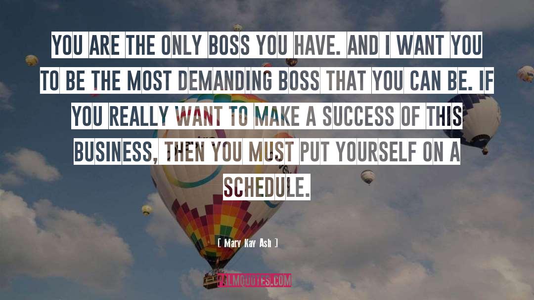Mary Kay Ash Quotes: You are the only boss