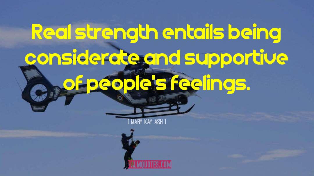 Mary Kay Ash Quotes: Real strength entails being considerate