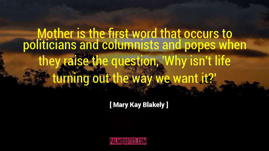 Mary Kay Blakely Quotes: Mother is the first word
