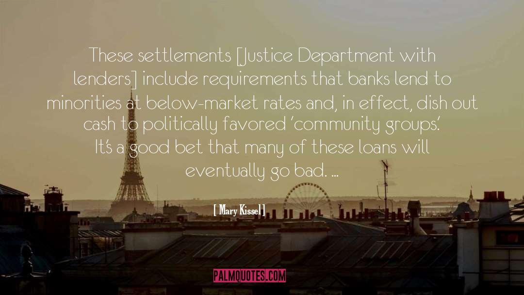 Mary Kissel Quotes: These settlements [Justice Department with