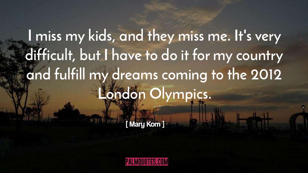 Mary Kom Quotes: I miss my kids, and