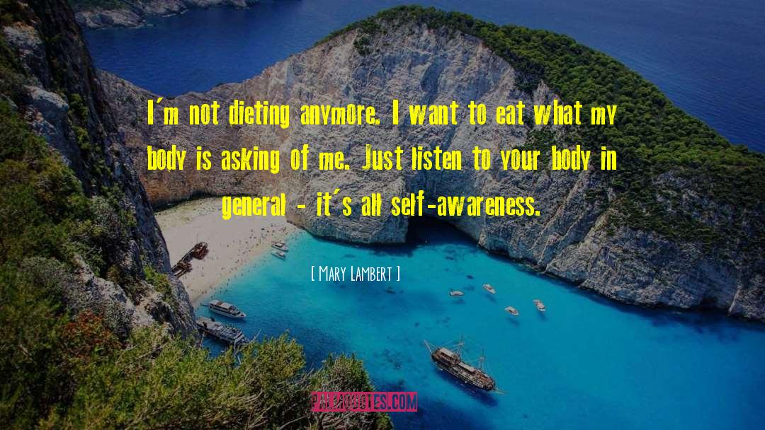 Mary Lambert Quotes: I'm not dieting anymore. I