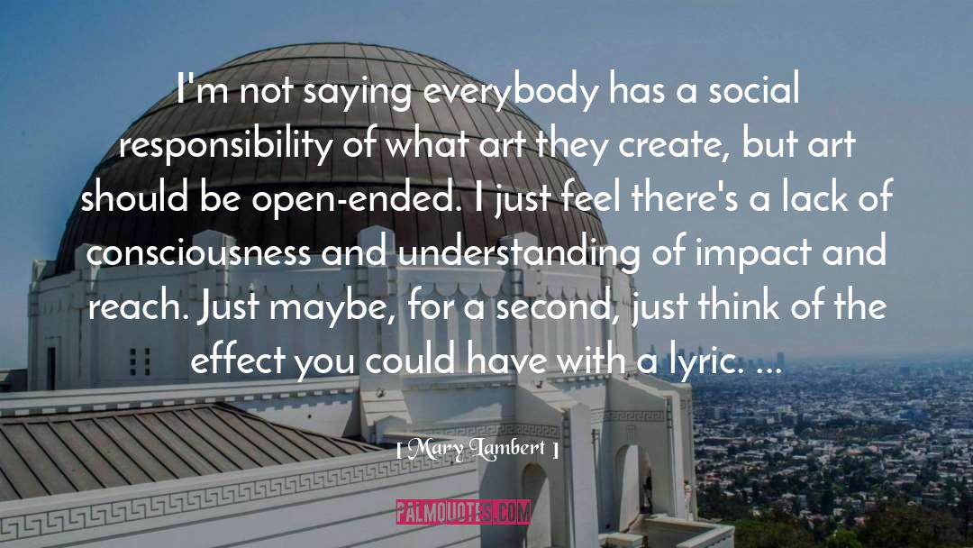 Mary Lambert Quotes: I'm not saying everybody has