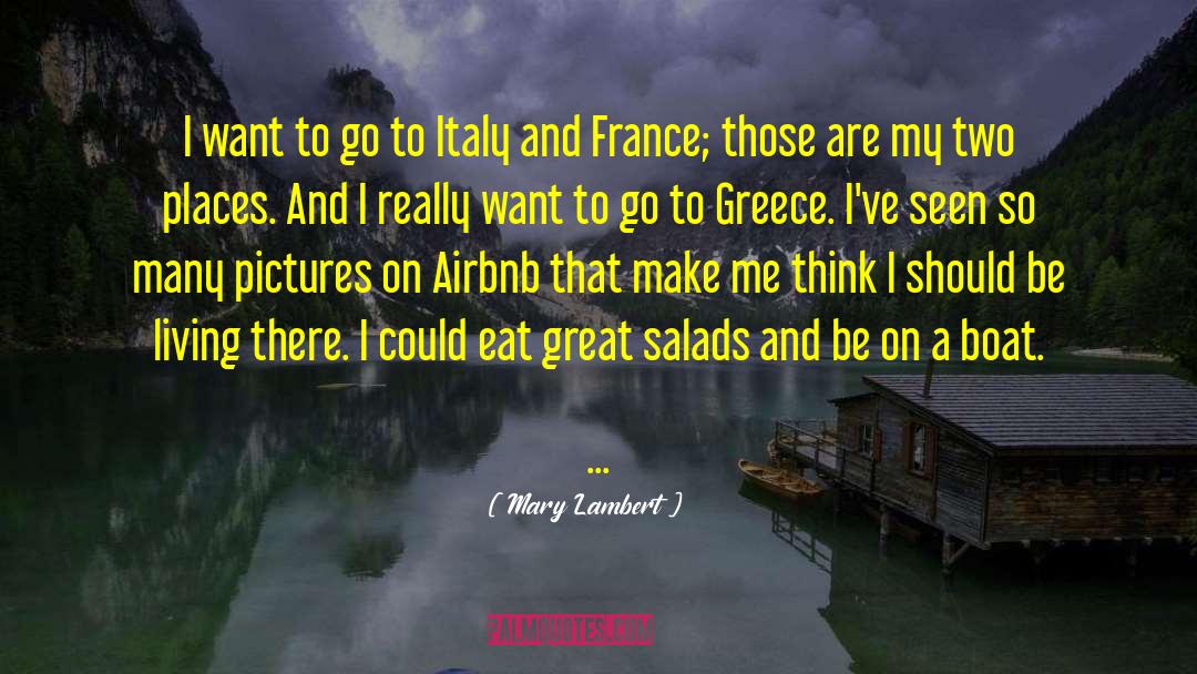 Mary Lambert Quotes: I want to go to