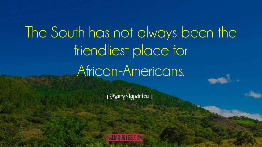 Mary Landrieu Quotes: The South has not always