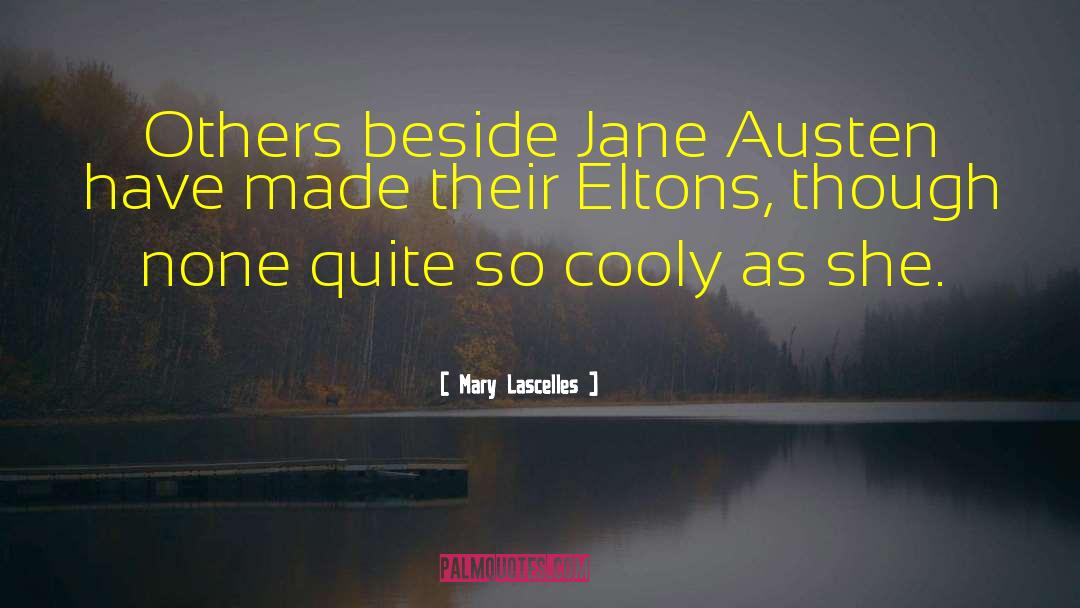 Mary Lascelles Quotes: Others beside Jane Austen have