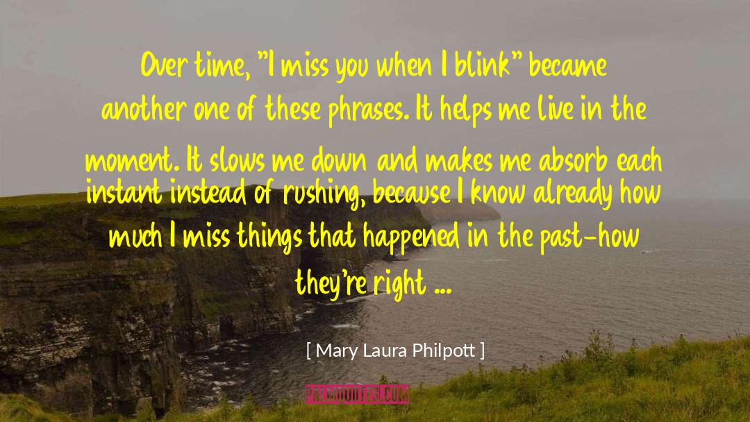 Mary Laura Philpott Quotes: Over time, 