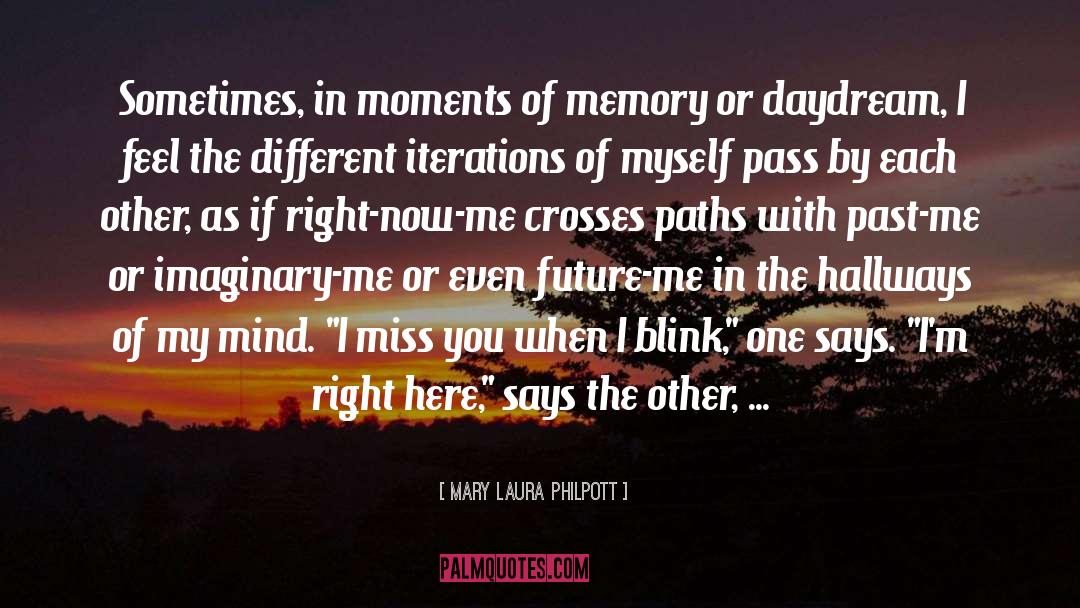 Mary Laura Philpott Quotes: Sometimes, in moments of memory