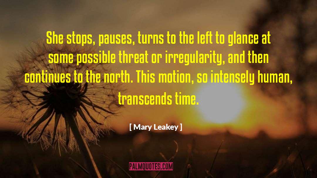 Mary Leakey Quotes: She stops, pauses, turns to
