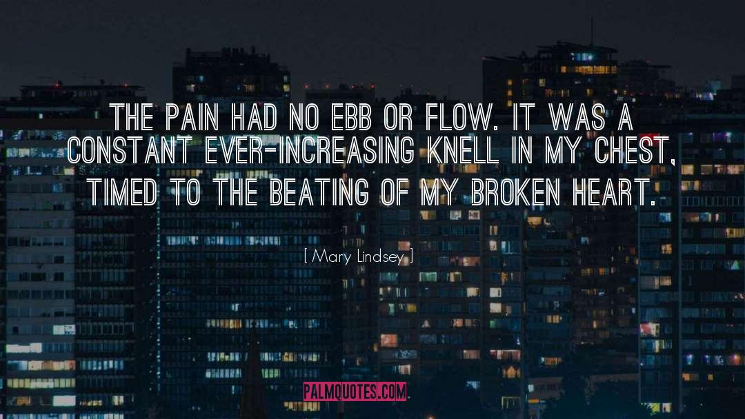 Mary Lindsey Quotes: The pain had no ebb