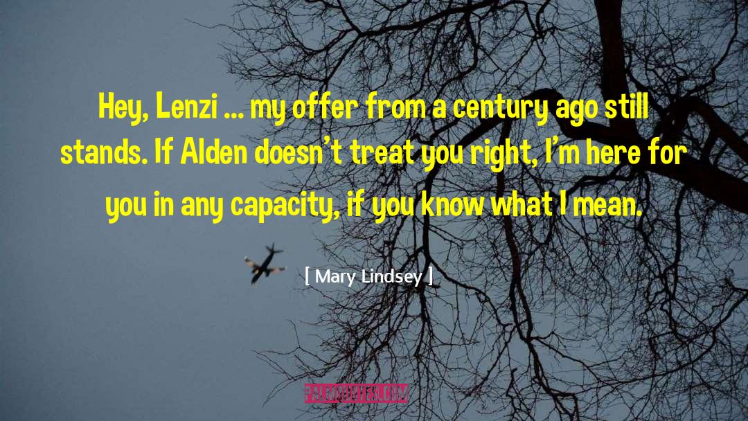 Mary Lindsey Quotes: Hey, Lenzi ... my offer
