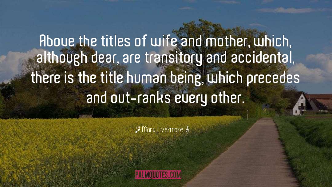 Mary Livermore Quotes: Above the titles of wife
