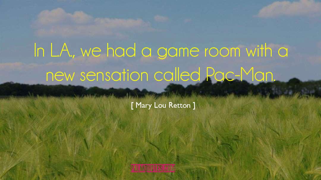 Mary Lou Retton Quotes: In L.A., we had a